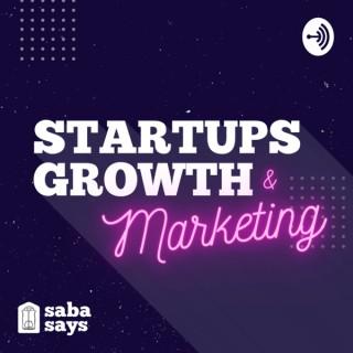 Saba Says | Startups, Growth & Marketing