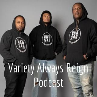 Variety Always Reign Podcast