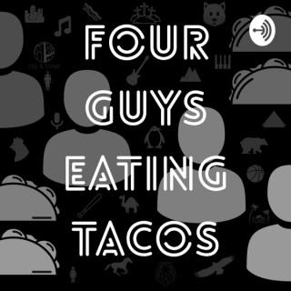 Four Guys Eating Tacos