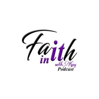 Faith In “It” with Kay Podcast