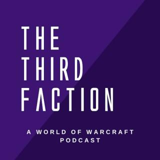 The Third Faction A World of Warcraft Podcast