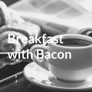Breakfast with Bacon
