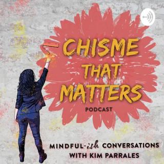 Chisme That Matters Podcast