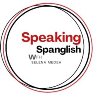 Speaking Spanglish With Selena Medea