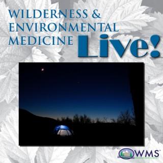Wilderness & Environmental Medicine - LIVE!