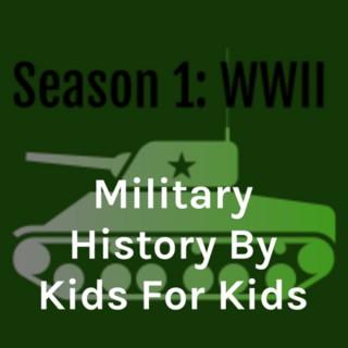 Military History By Kids For Kids