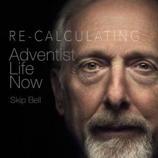 Re-Calculating: Adventist Life Now