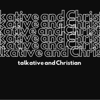 Talkative and Christian