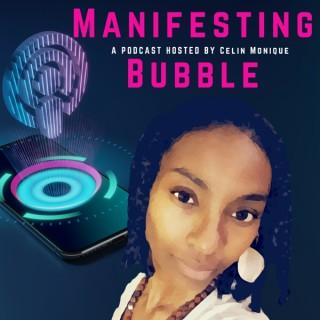 Manifesting Bubble