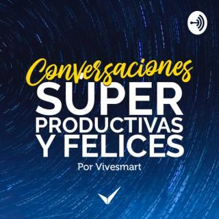 Conversaciones Súper Productivas y Felices de Vivesmart