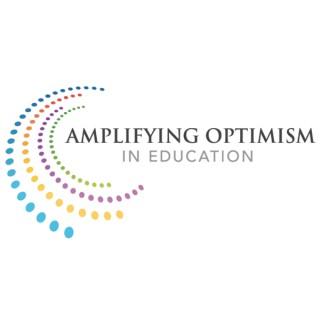 Amplifying Optimism in Education