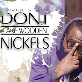 Don't Take Wooden Nickels