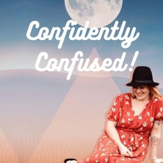 Confidently Confused Podcast