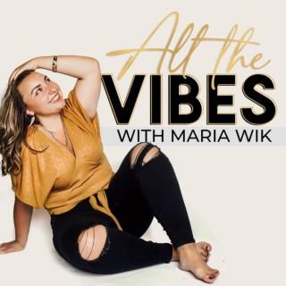 All The Vibes with Maria Wik