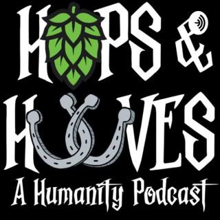 Hops and Hooves: A Humanity Podcast