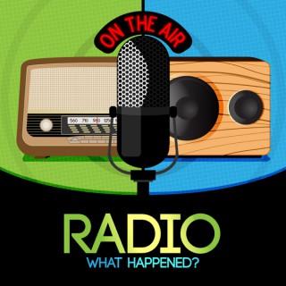 Radio - What Happened?