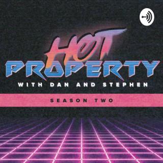 Hot Property with Dan and Stephen