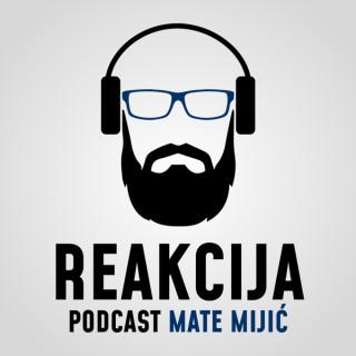 Reakcija podcast | Mate Miji?