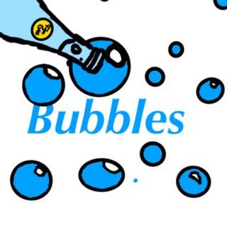 “Bubbles”
