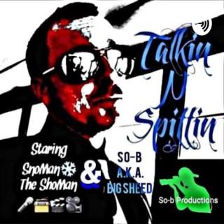 Talkin N Spittin
