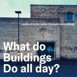 What Do Buildings Do All Day?