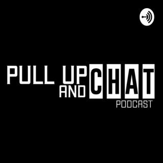 Pull Up & Chat Podcast