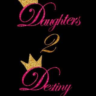 Daughters 2 Destiny