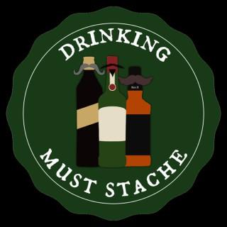 Must Stache: The Drinking Podcast