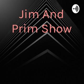 Jim And Prim Show