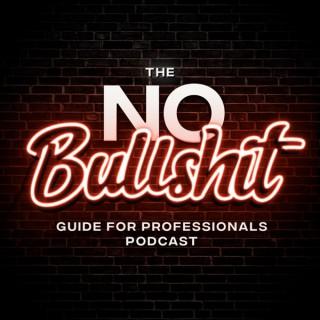 No BS Guide for Professionals