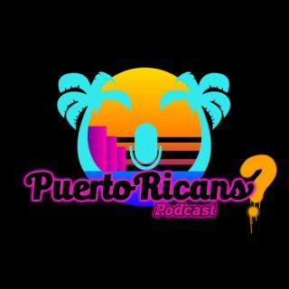 Puerto Ricans? Podcast