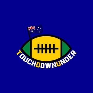 The TouchDownUnder Podcast