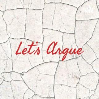 Let's Argue