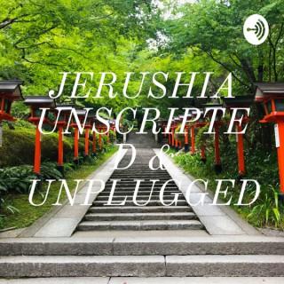 JERUSHIA UNSCRIPTED & UNPLUGGED