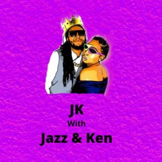 JK With Jazz & Ken