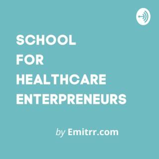 School for Healthcare Entrepreneurs by Emitrr