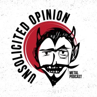 Unsolicited Opinion Metal Podcast