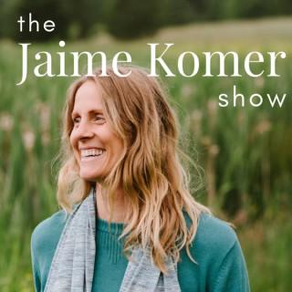 The Jaime Komer Show