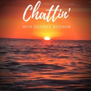 Chattin' with George Noonan