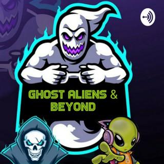 Ghost Aliens & Beyond