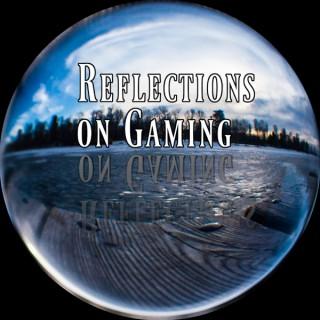 Reflections on Gaming