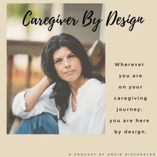 Caregiver by Design