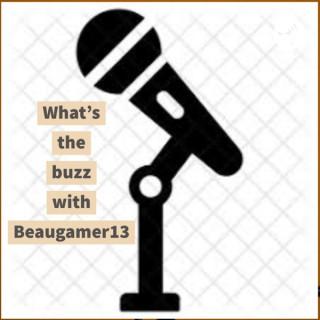 What’s the buzz with beaugamer13
