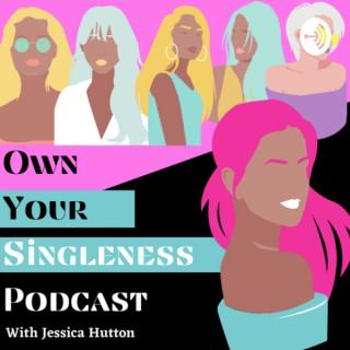 The Own Your Singleness Podcast with Jessica Hutton