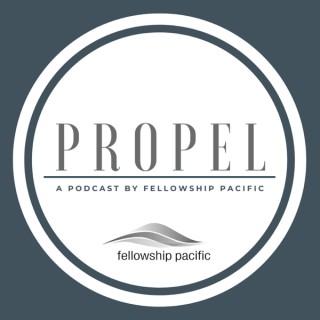 PROPEL | A Podcast by Fellowship Pacific