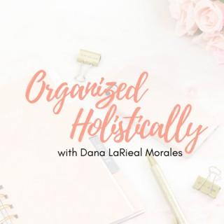Organized Holistically - Systems, Process and Personal Branding for Sidehustling Entrepreneurs