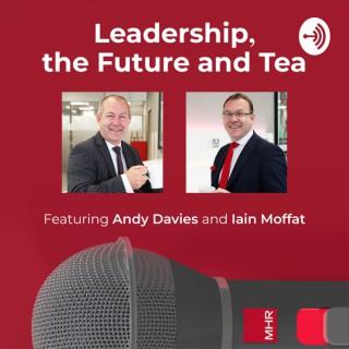 Leadership, the future and tea