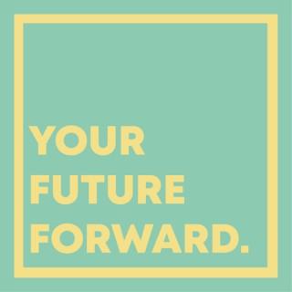 Your Future Forward