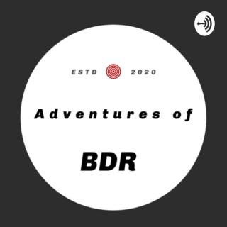 Adventures of BDR