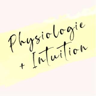 Physiologie + Intuition